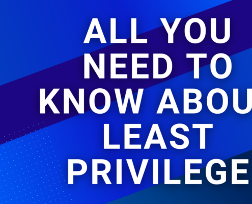 All You Need To Know About Least Privilege