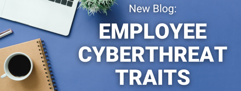 Employee Cyberthreat Traits